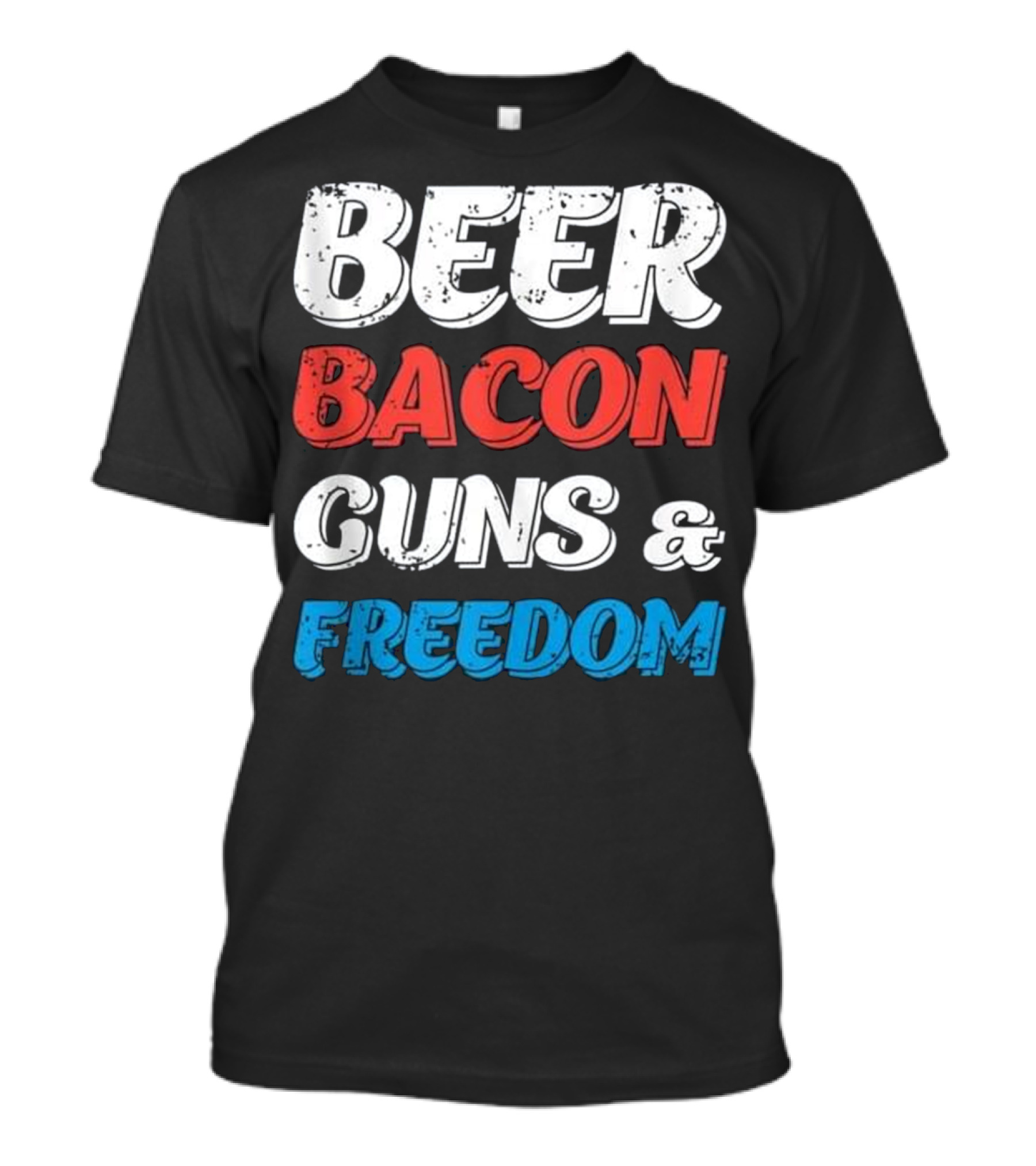 Beer Bacon Guns And Freedom Patriotic Colors T-Shirt