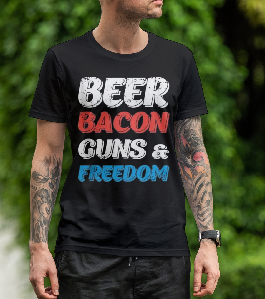 Beer Bacon Guns And Freedom Patriotic Colors T-Shirt