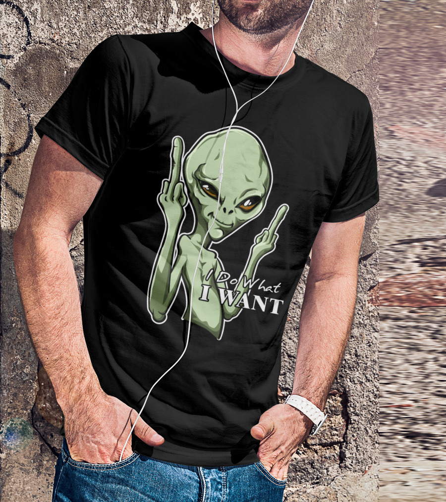I Do What I Want Alien Middle Finger Gesture T-Shirt