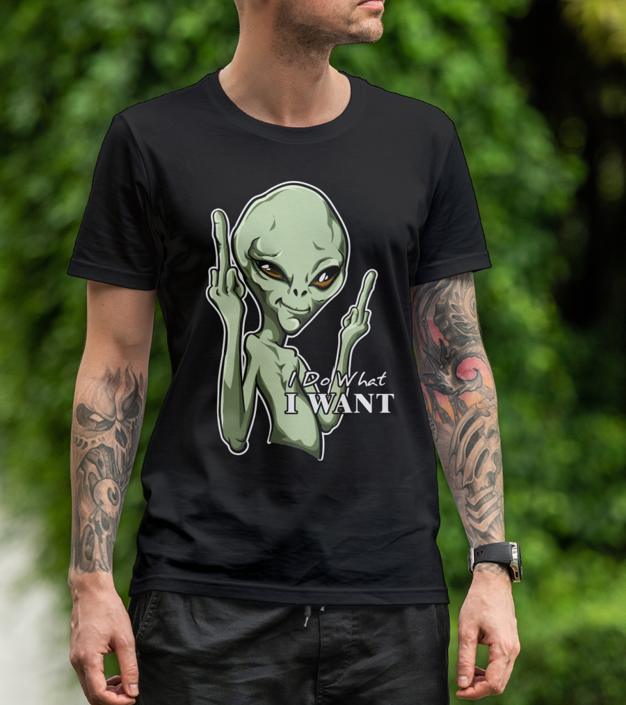 I Do What I Want Alien Middle Finger Gesture T-Shirt