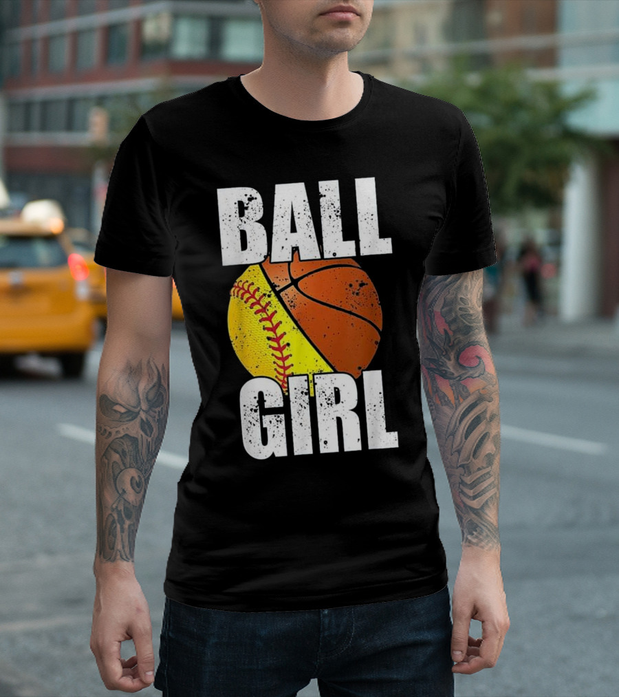 Ball Girl Funny Basketball Softball Cute Cool T-Shirt