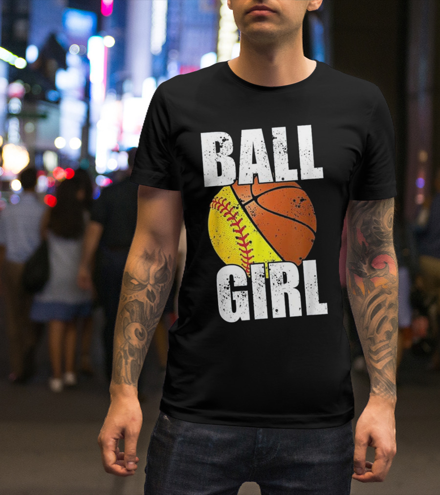 Ball Girl Funny Basketball Softball Cute Cool T-Shirt
