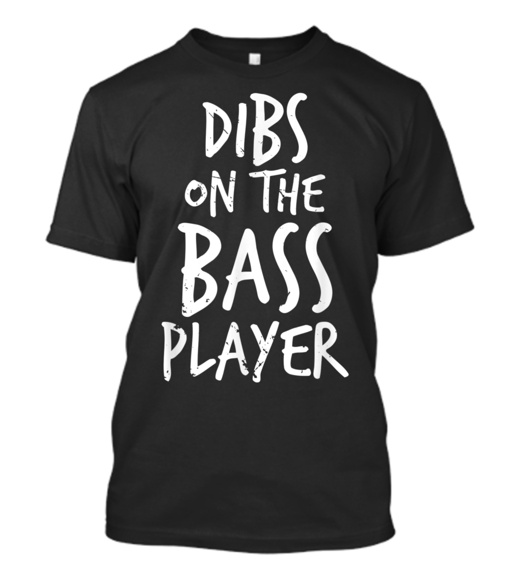 Dibs On The Bass Player Funny Guitar Band Humorous Music Lover T-Shirt