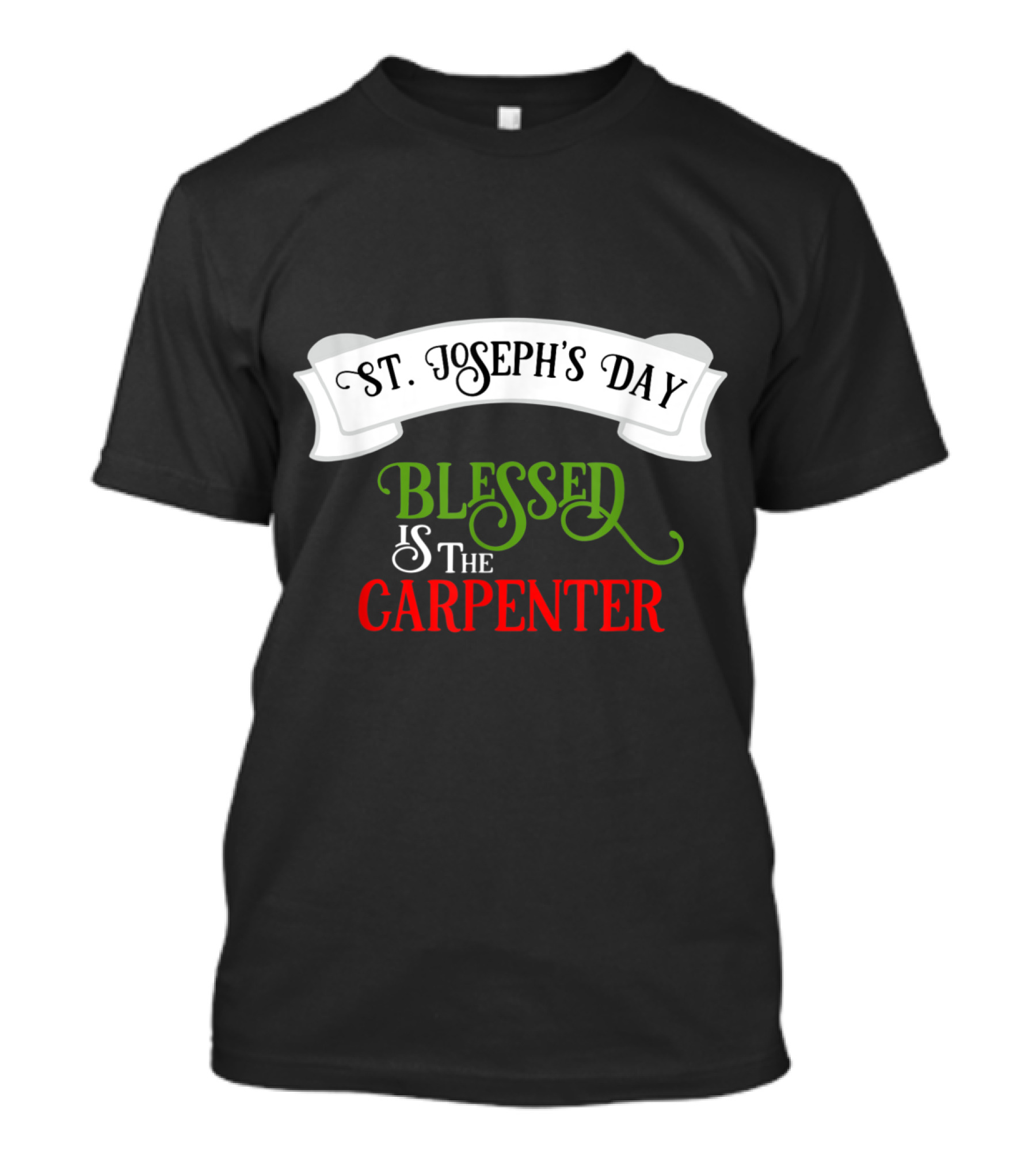 St. Joseph's Day Blessed Is The Carpenter Catholic T-Shirt