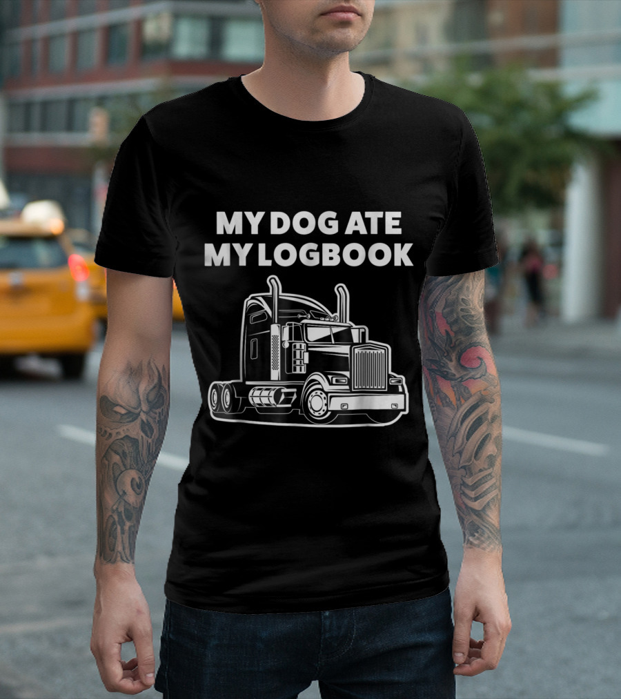 My Dog Ate My Logbook Funny Truck Driver T-Shirt