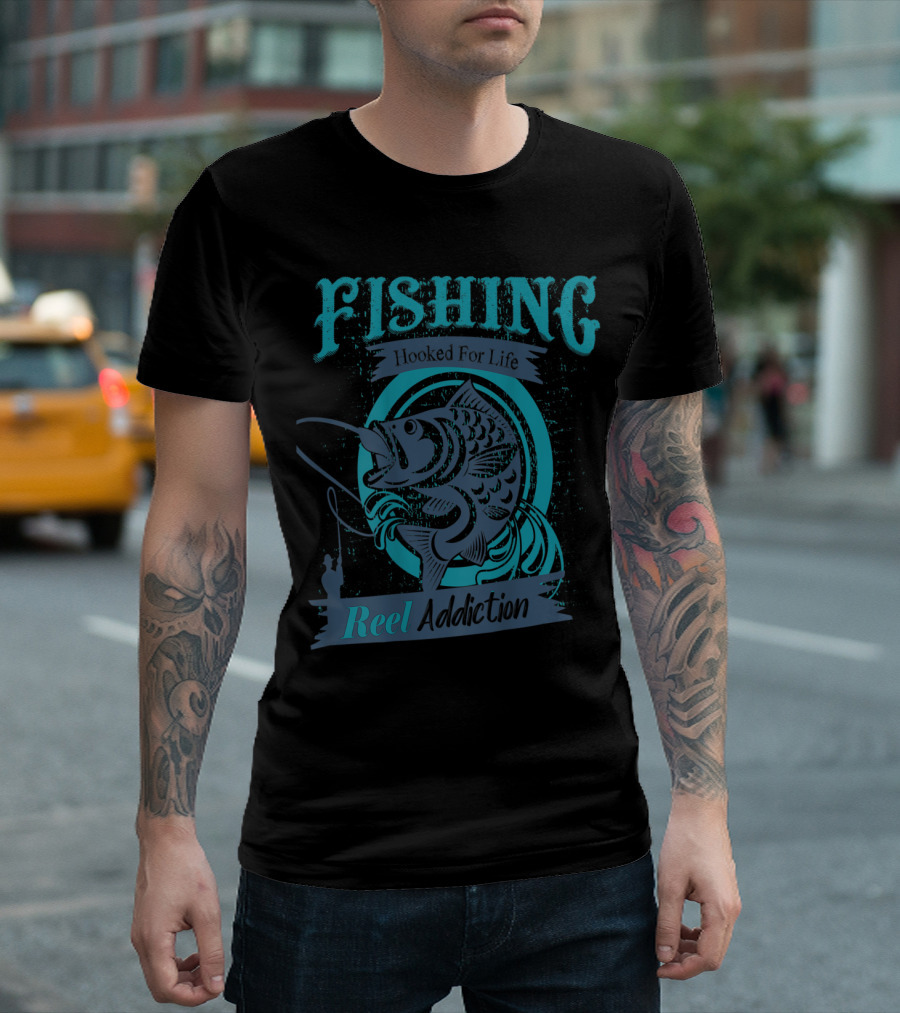 Fishing Enthusiast Hooked For Life Reel Addiction T-Shirt