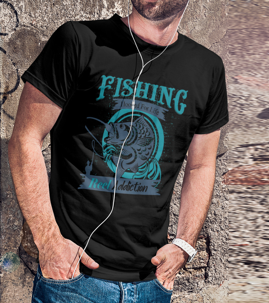Fishing Enthusiast Hooked For Life Reel Addiction T-Shirt