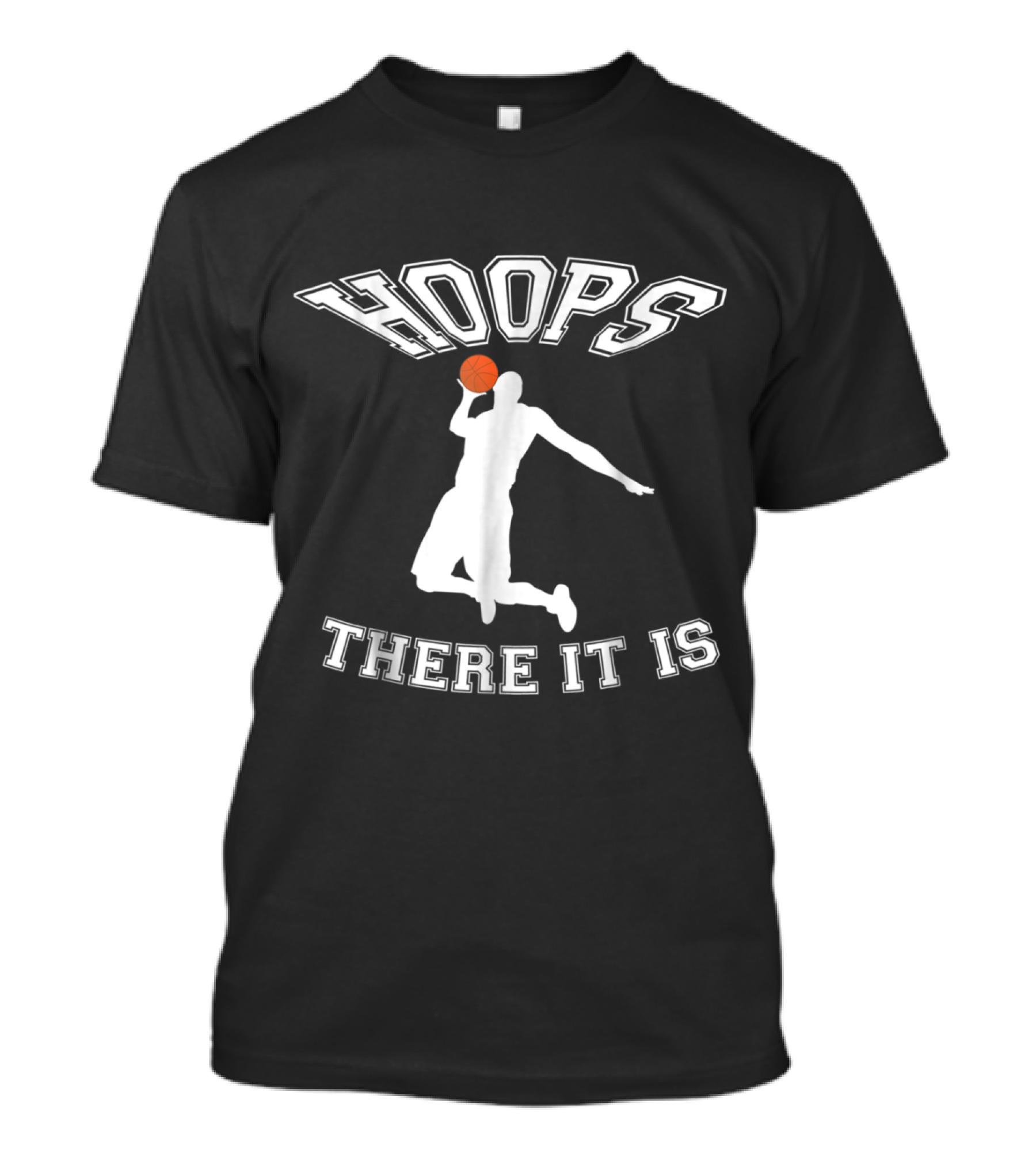 Hoops There It Is Basketball Funny Dunking T-Shirt