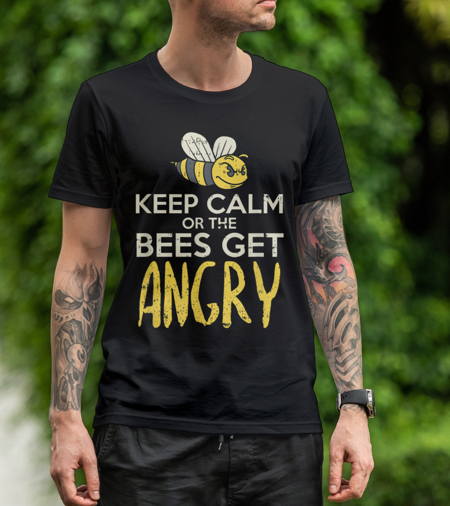 Keep Calm Or The Bees Get Angry Hornet Bee For Beekeeping T-Shirt