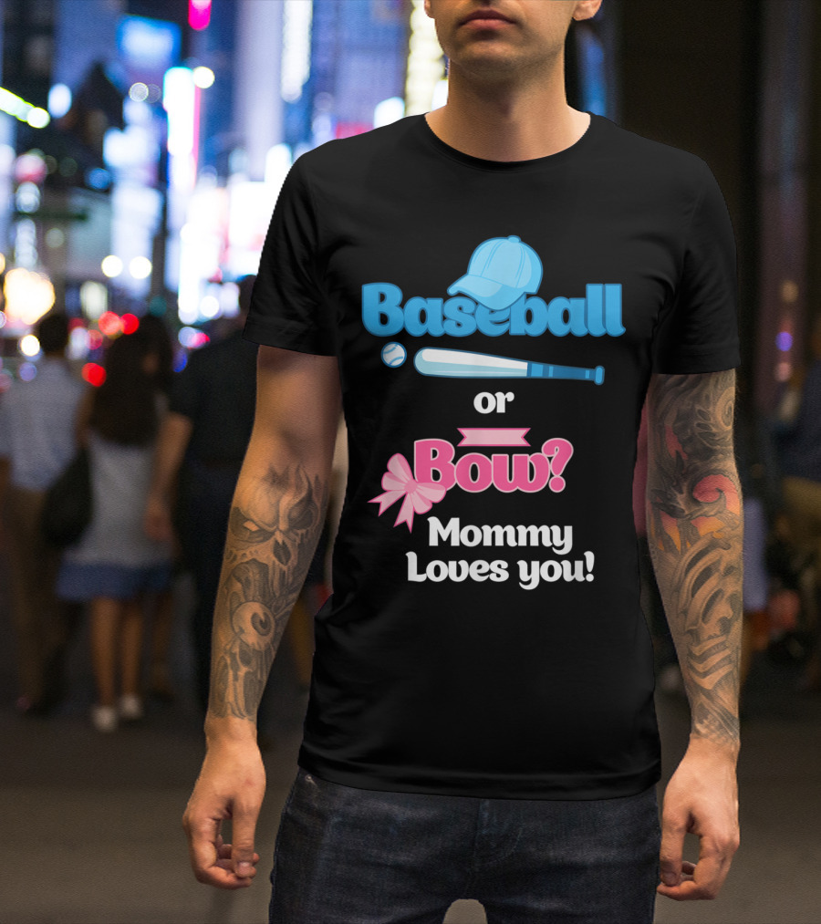 Baseball Or Bow Mommy Loves You Gender Reveal Party T-Shirt