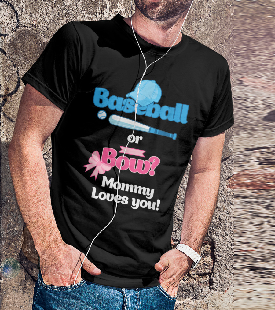 Baseball Or Bow Mommy Loves You Gender Reveal Party T-Shirt