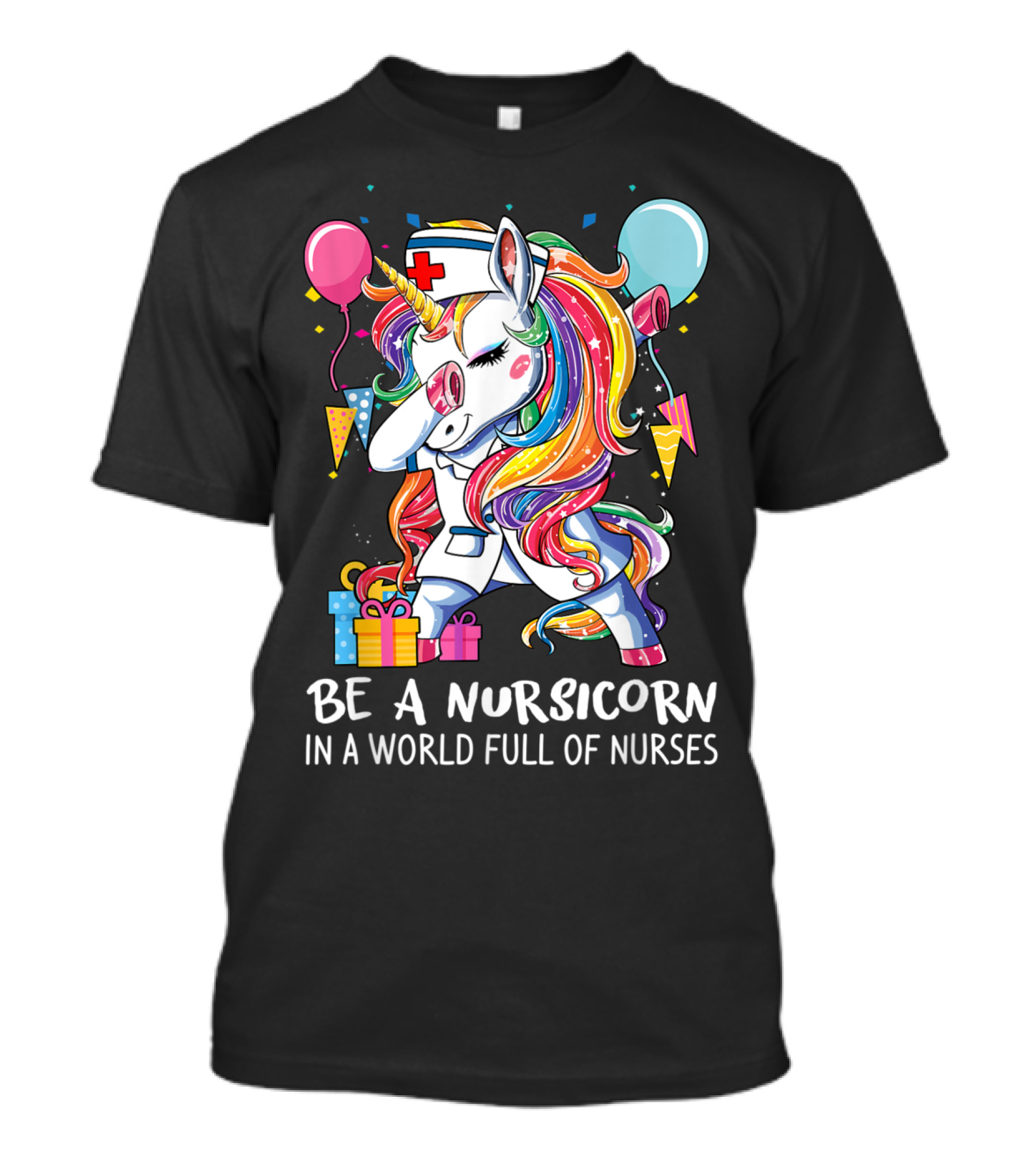 Be A Nursicorn In A World Full Of Nurses Funny Unicorn Dabbing Nurse Nursicorn T-Shirt