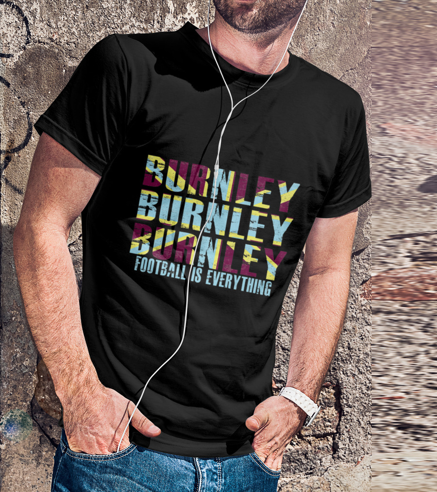Burnley Football Is Everything Repeated Text Design With Distressed Effect T-Shirt