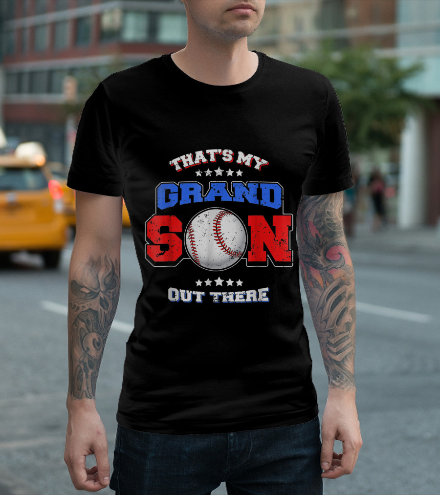 That's My Grandson Out There Baseball Theme With Stars And Red White Blue Text T-Shirt