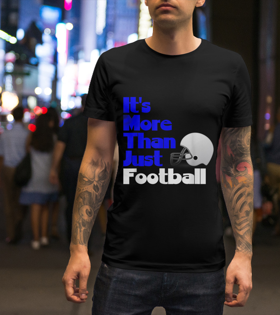 It's More Than Just Football Life Lessons T-Shirt