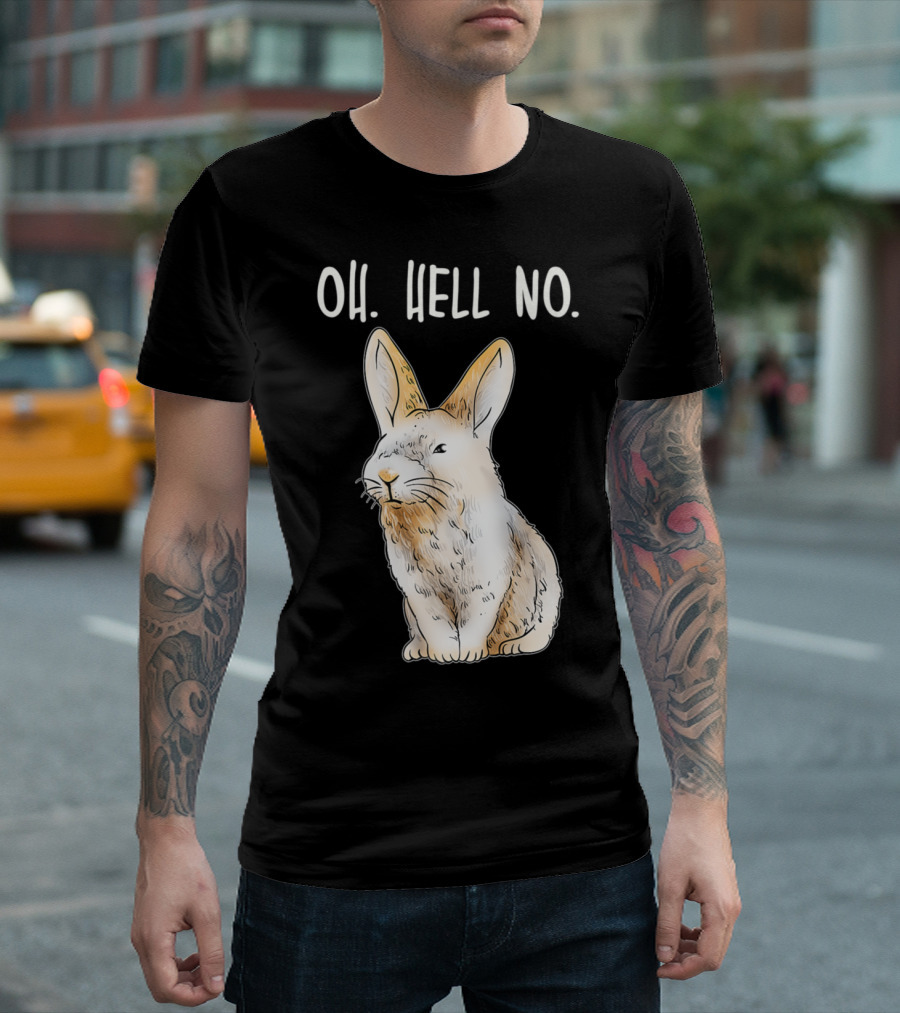 Oh Hell No Disapproving Rabbit Funny Animals T-Shirt
