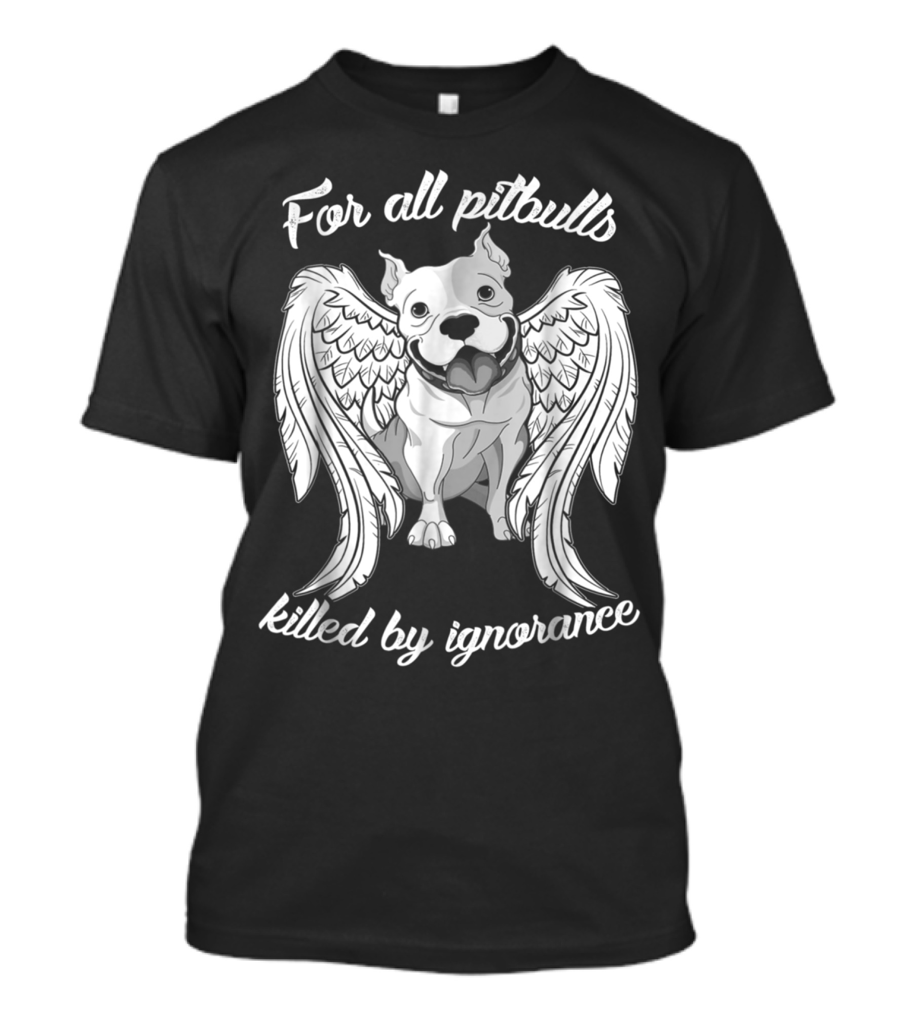 For All Pitbulls Killed By Ignorance Angel Wings T-Shirt
