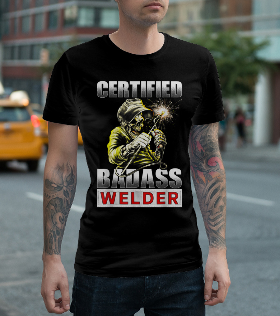 Certified Badass Welder Skeleton Welding Torch T-Shirt