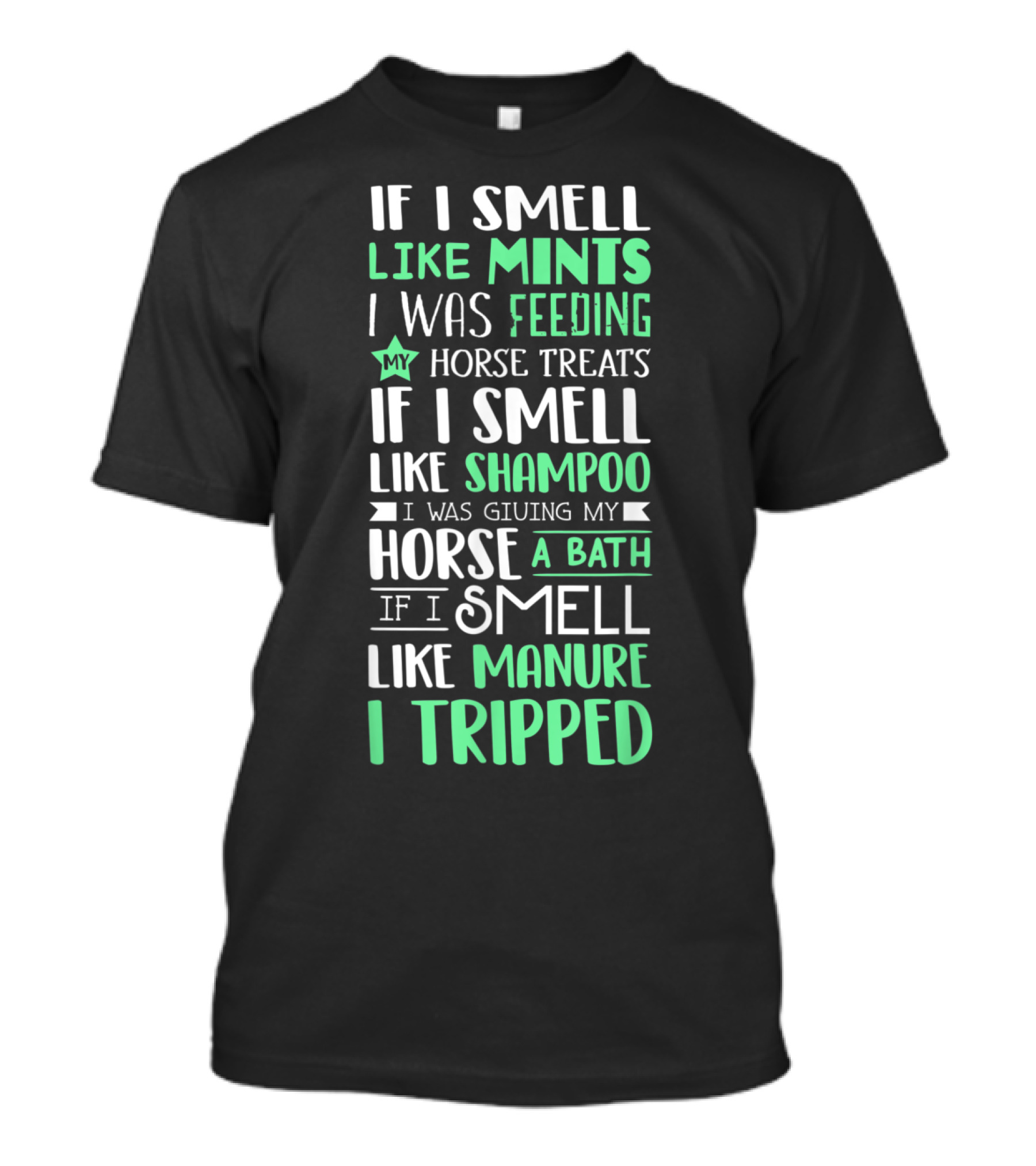 Horse Lover Ladies Equestrian If I Smell Like Mints Shampoo Manure Tripped Horse Treats Bath T-Shirt
