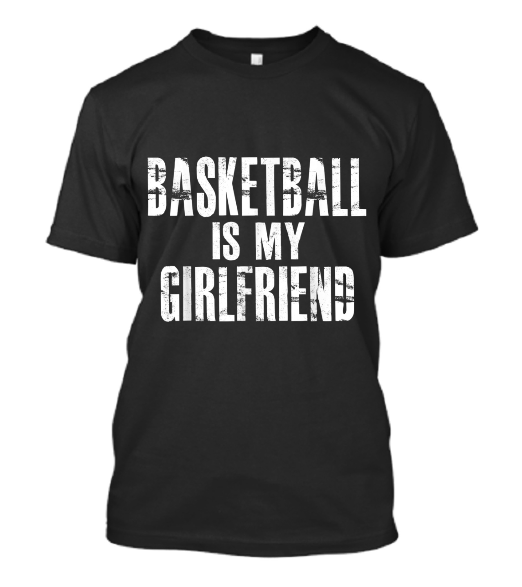 Basketball Is My Girlfriend Dark T-Shirt
