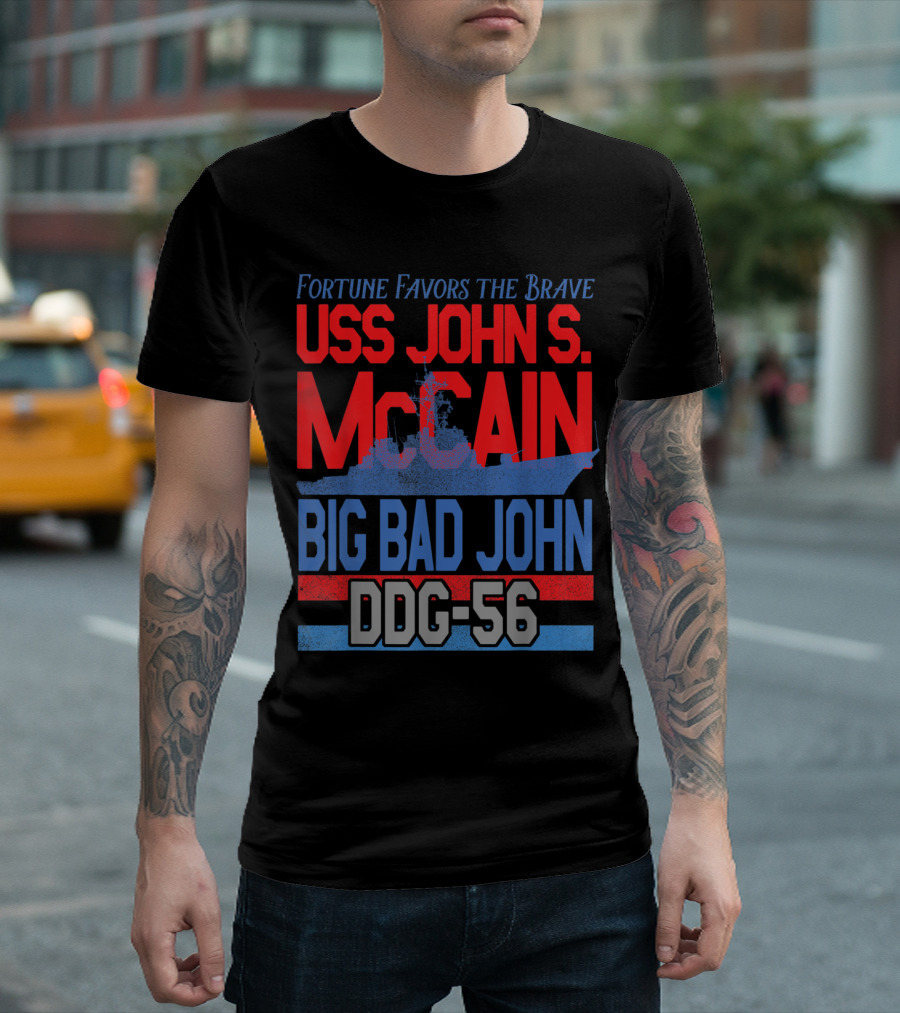 Fortune Favors the Brave USS John S. McCain Big Bad John DDG-56 T-Shirt