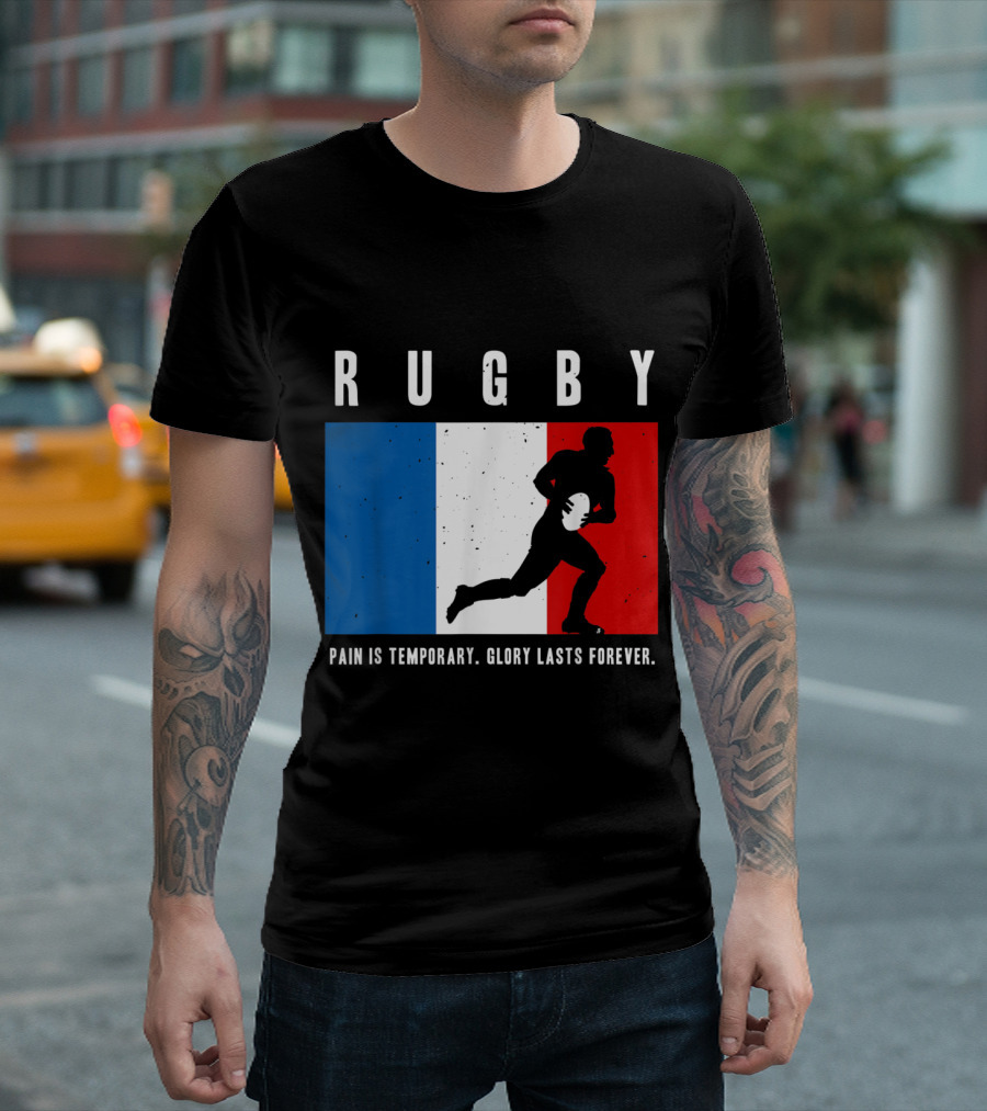 Rugby France Pain Is Temporary Glory Lasts Forever T-Shirt