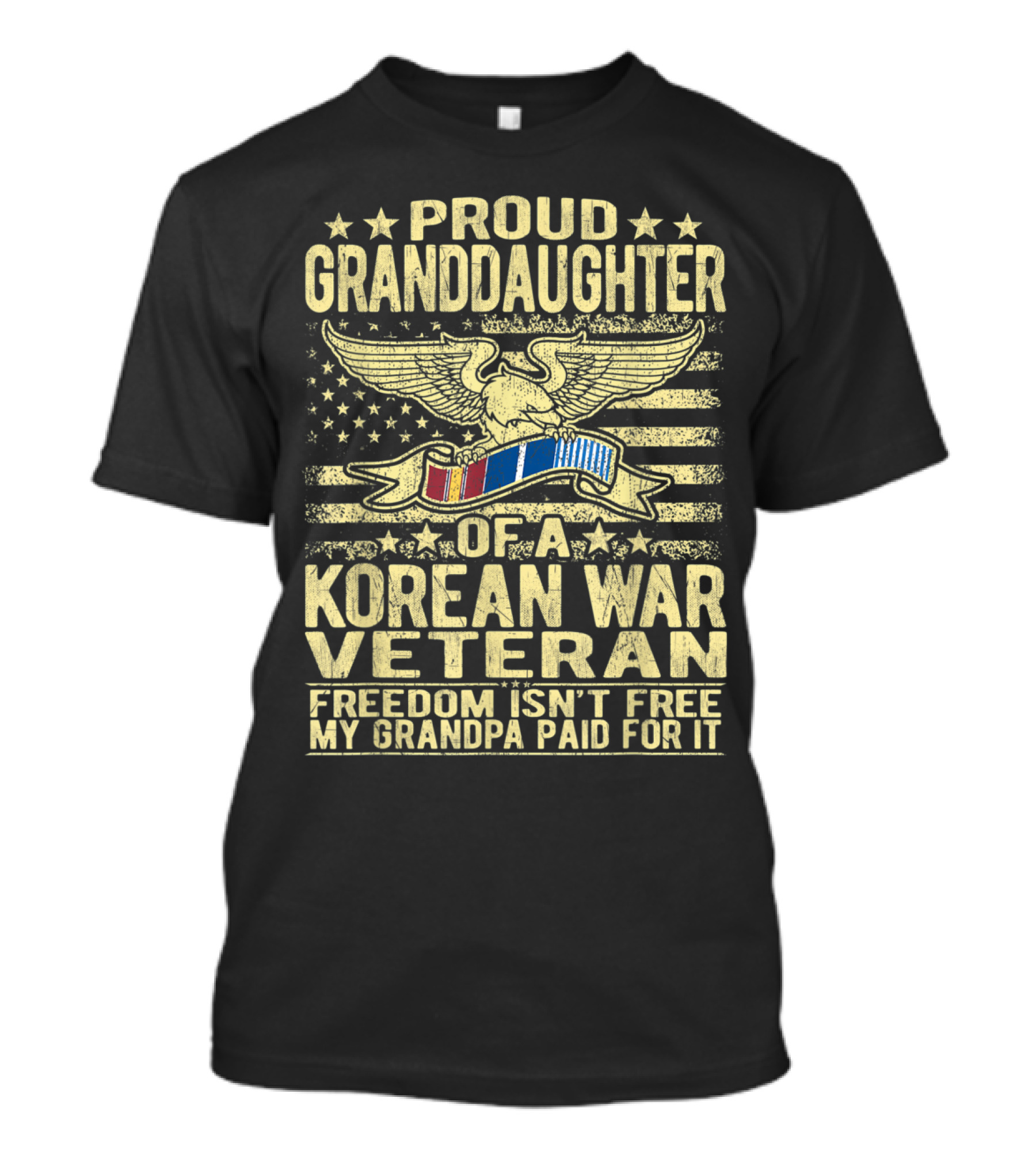 Proud Granddaughter Of A Korean War Veteran Freedom Isn't Free My Grandpa Paid For It T-Shirt