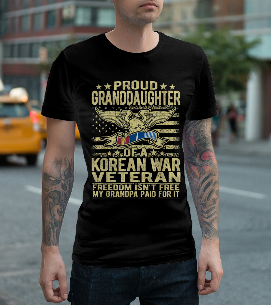 Proud Granddaughter Of A Korean War Veteran Freedom Isn't Free My Grandpa Paid For It T-Shirt