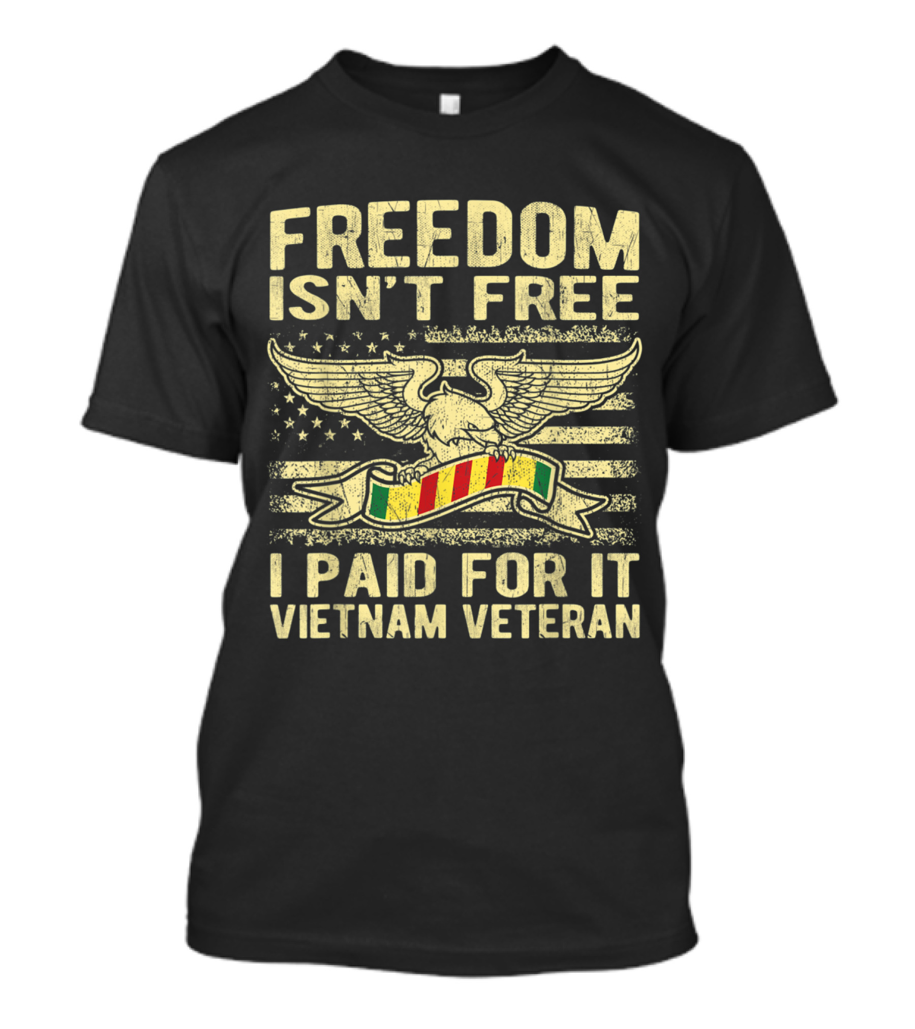 Freedom Isn't Free I Paid For It Vietnam Veteran Eagle And Flag T-Shirt