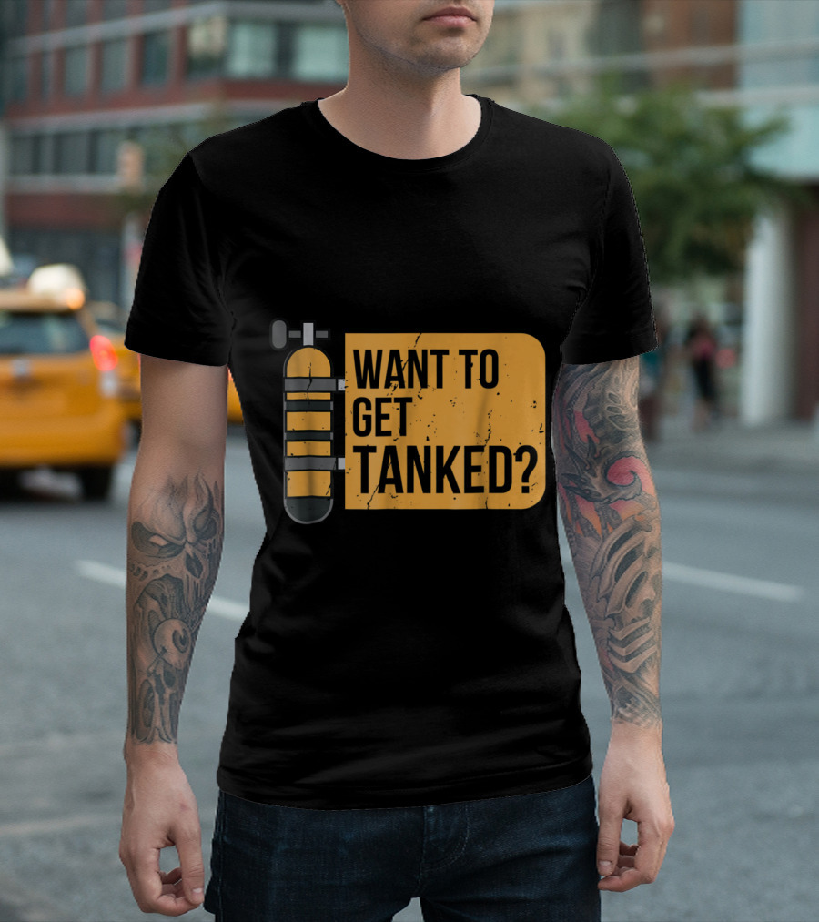 Funny Scuba Diving Distressed Want To Get Tanked T-Shirt
