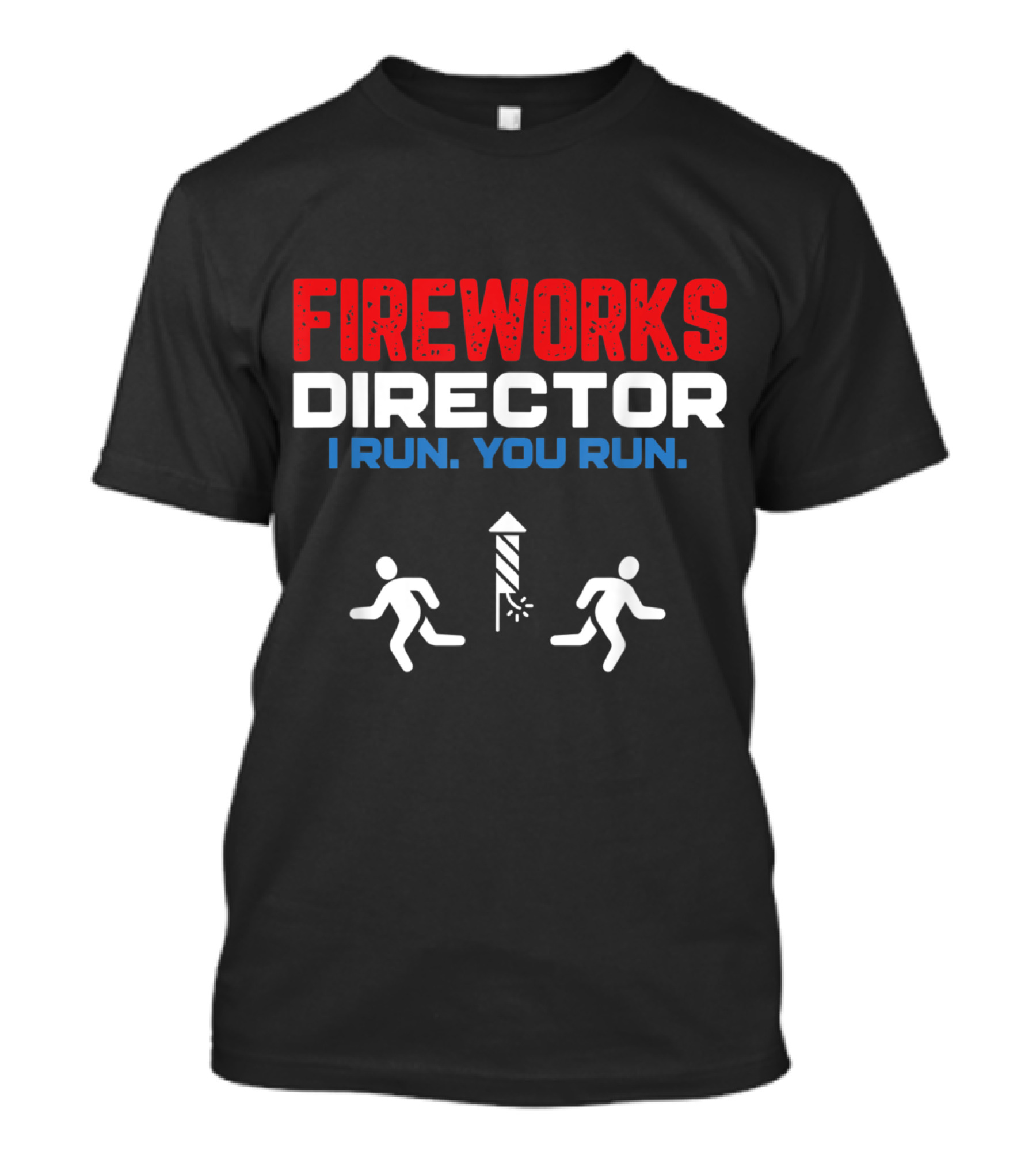 Fireworks Director Humor I Run You Run Firecracker Running Icons T-Shirt
