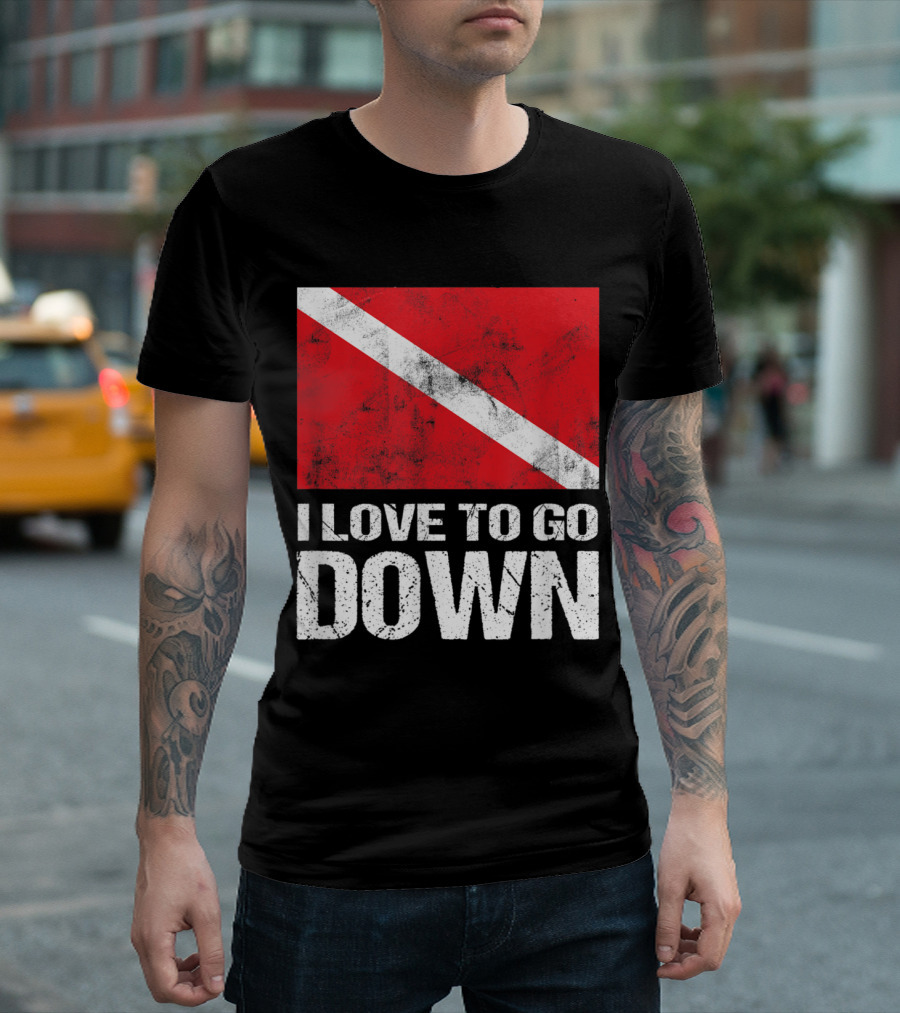 I Love To Go Down Scuba Diving Flag Humor T-Shirt