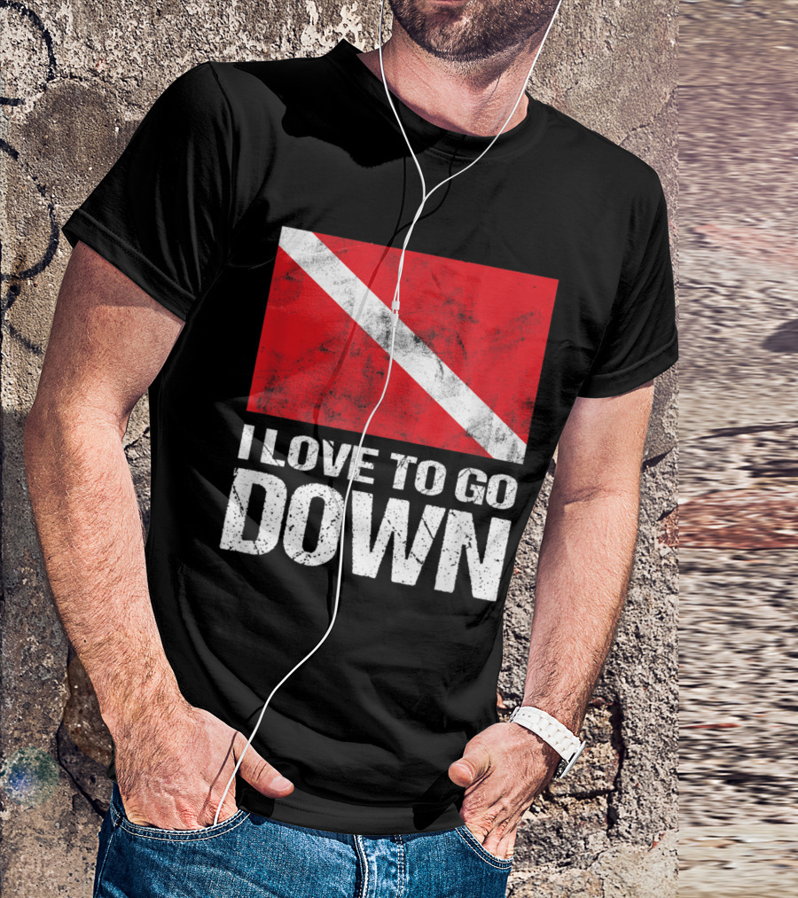 I Love To Go Down Scuba Diving Flag Humor T-Shirt