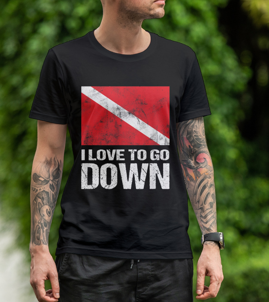 I Love To Go Down Scuba Diving Flag Humor T-Shirt