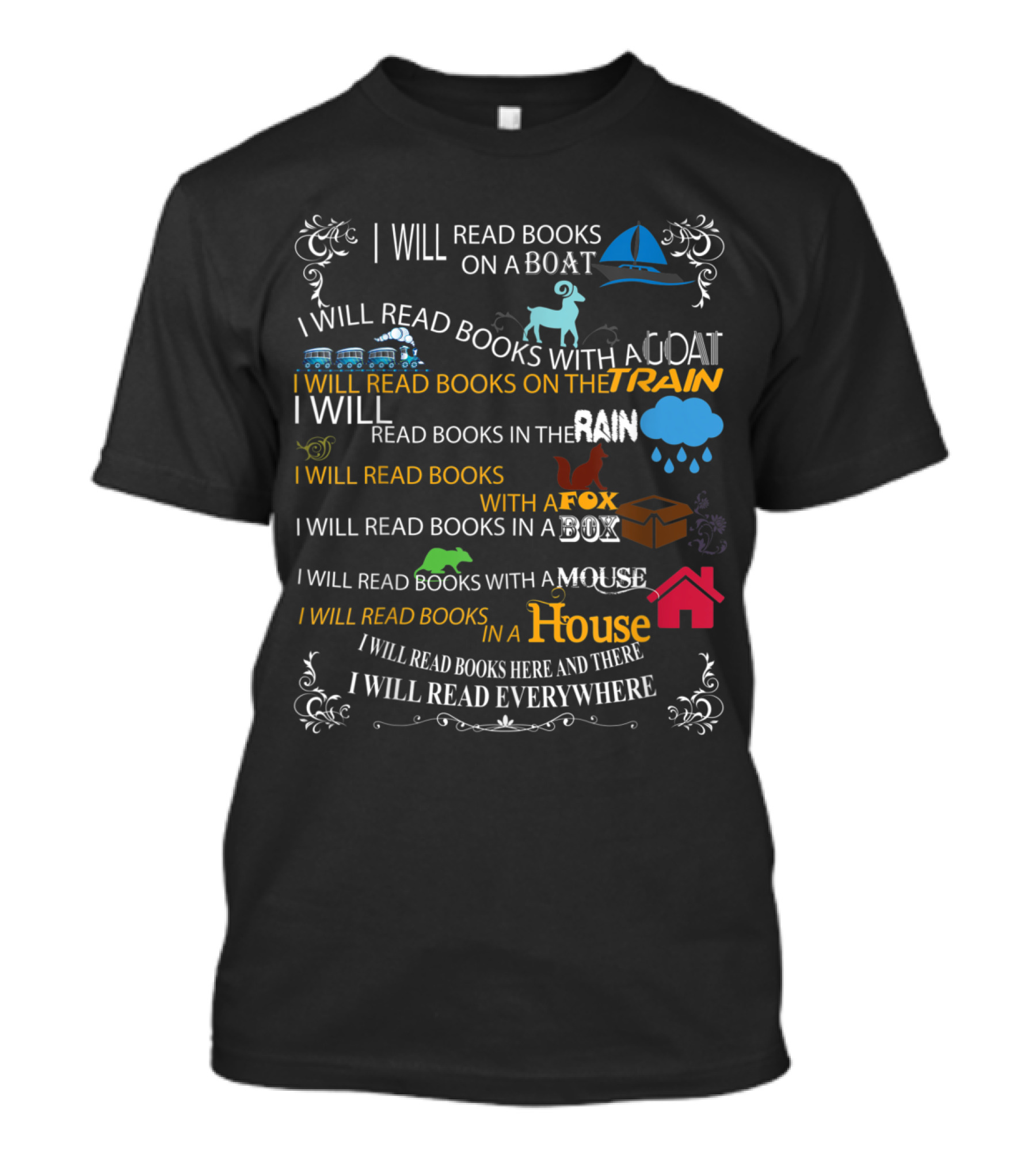 I Will Read Books On A Boat With A Goat Train Rain Fox Box Mouse House Everywhere T-Shirt