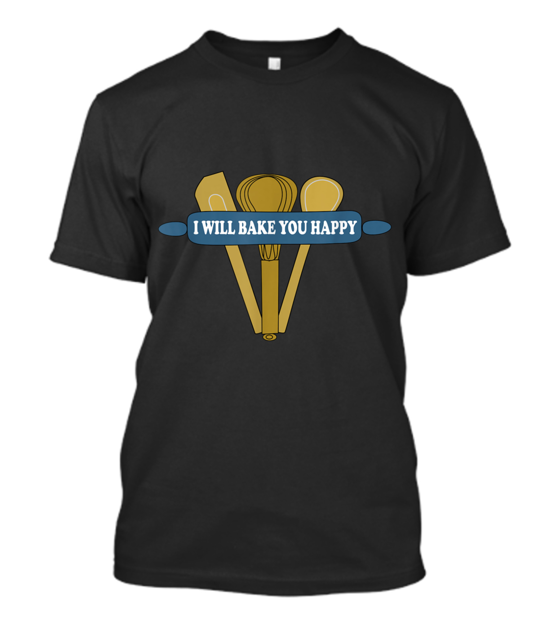 I Will Bake You Happy Baking Lover Spatula Whisk Spoon T-Shirt