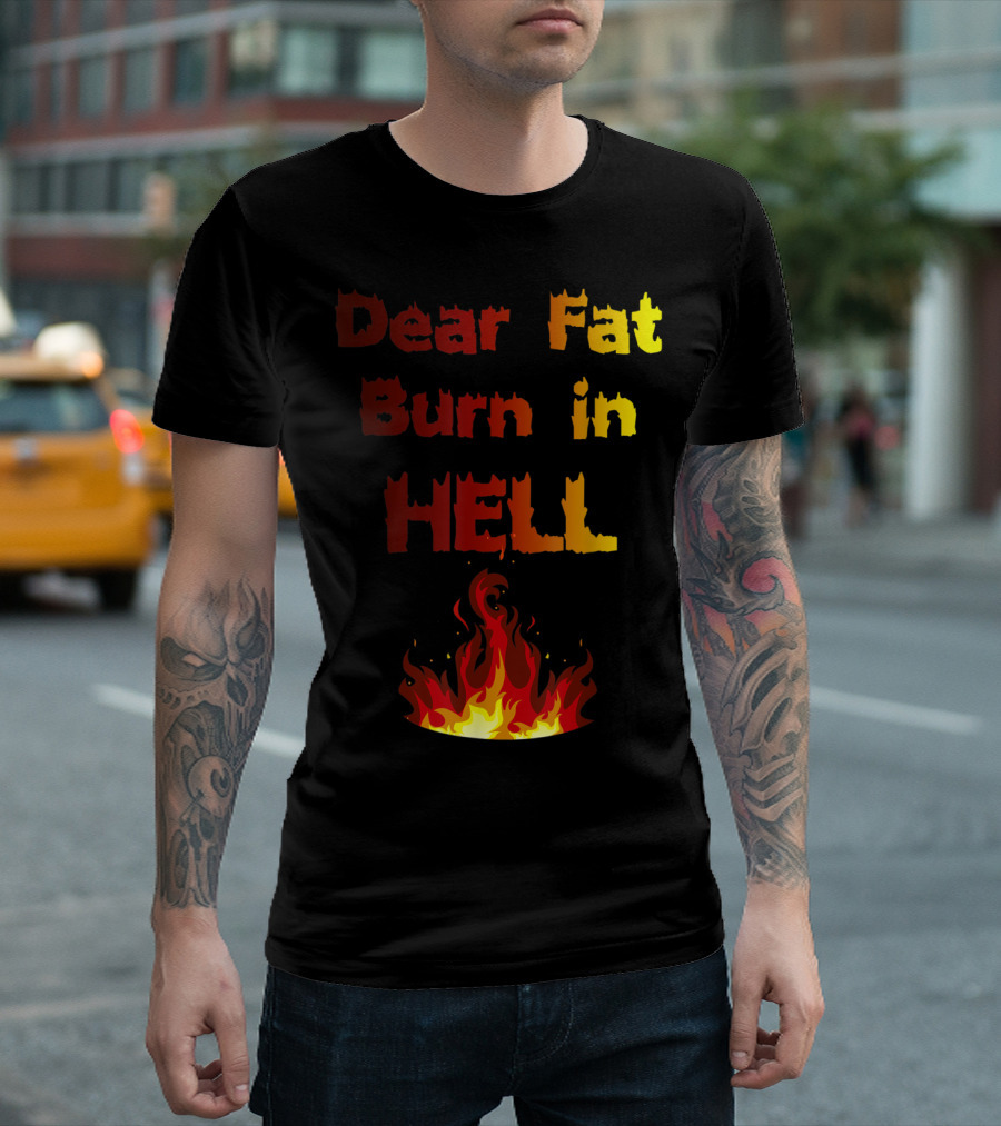 Dear Fat Burn in Hell Gym Workout Flame Motif T-Shirt