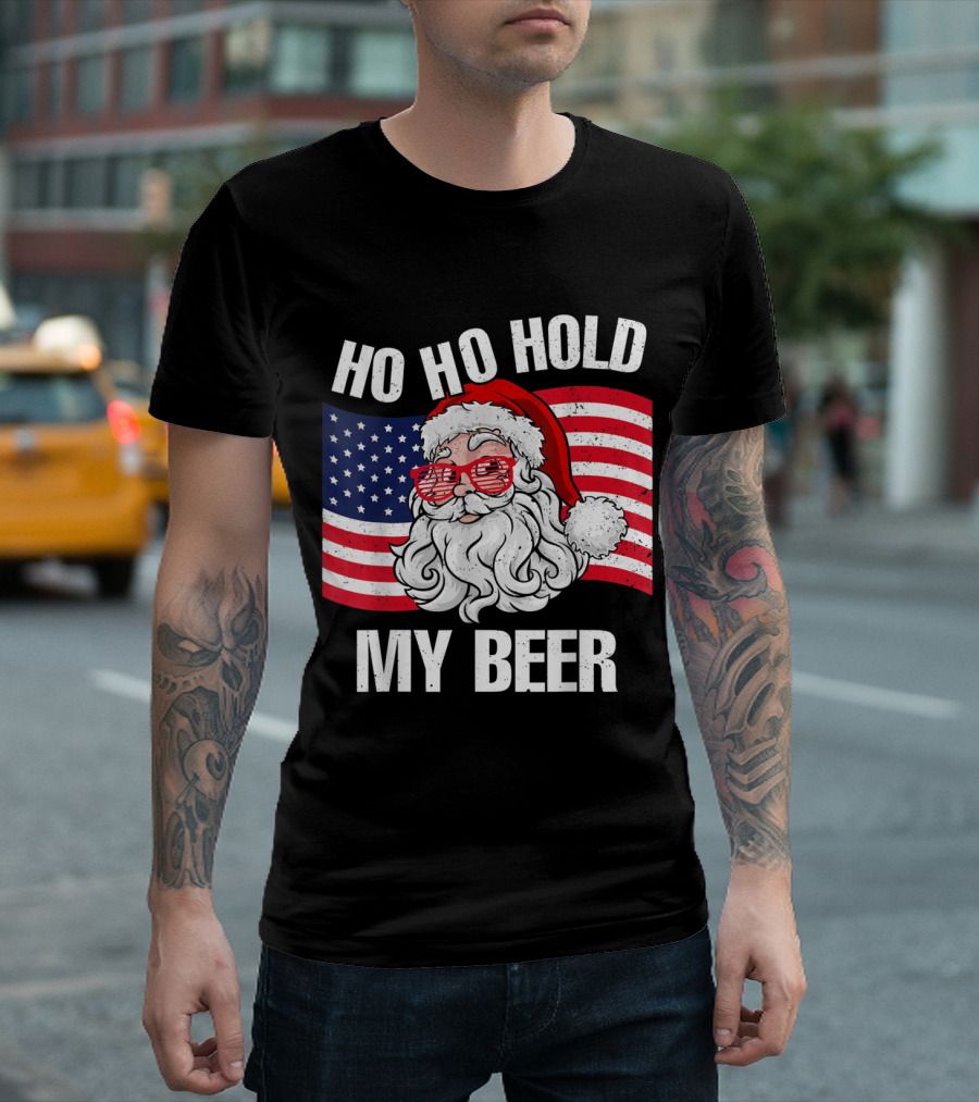 Ho Ho Hold My Beer Santa Christmas with American Flag and Sunglasses T-Shirt