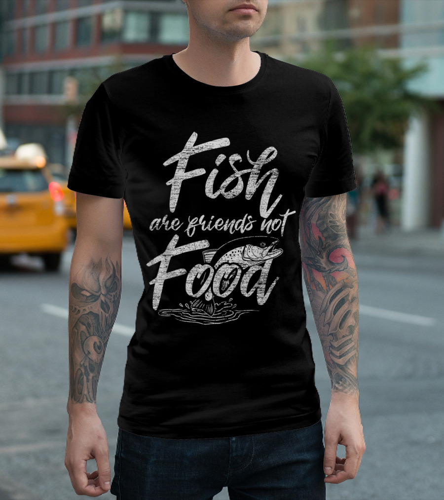 Fish Are Friends Not Food Chalk Sketch With Jumping Fish T-Shirt