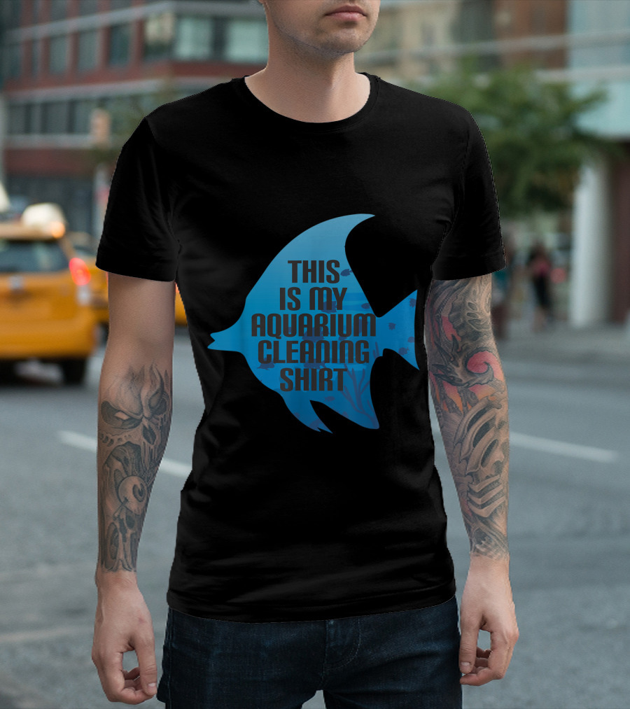 This Is My Aquarium Cleaning Shirt Fish Lover T-Shirt