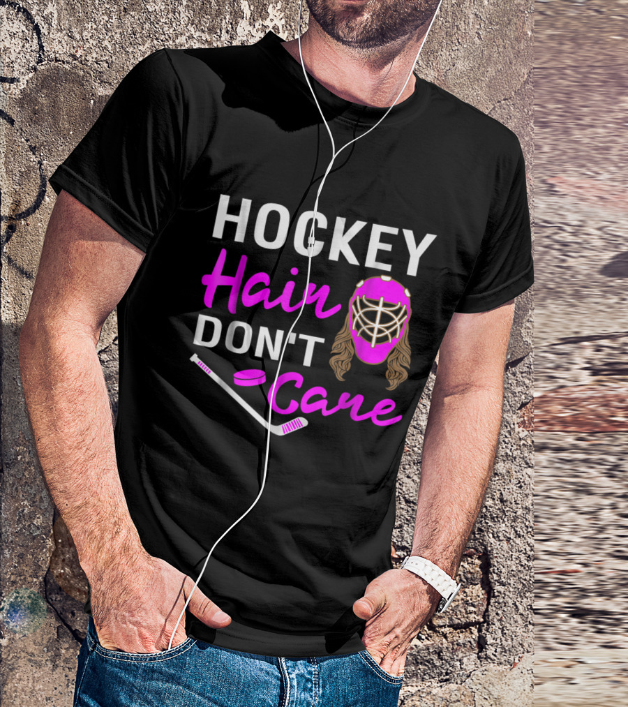 Hockey Hair Don't Care Funny Ice Hockey Mask And Stick T-Shirt