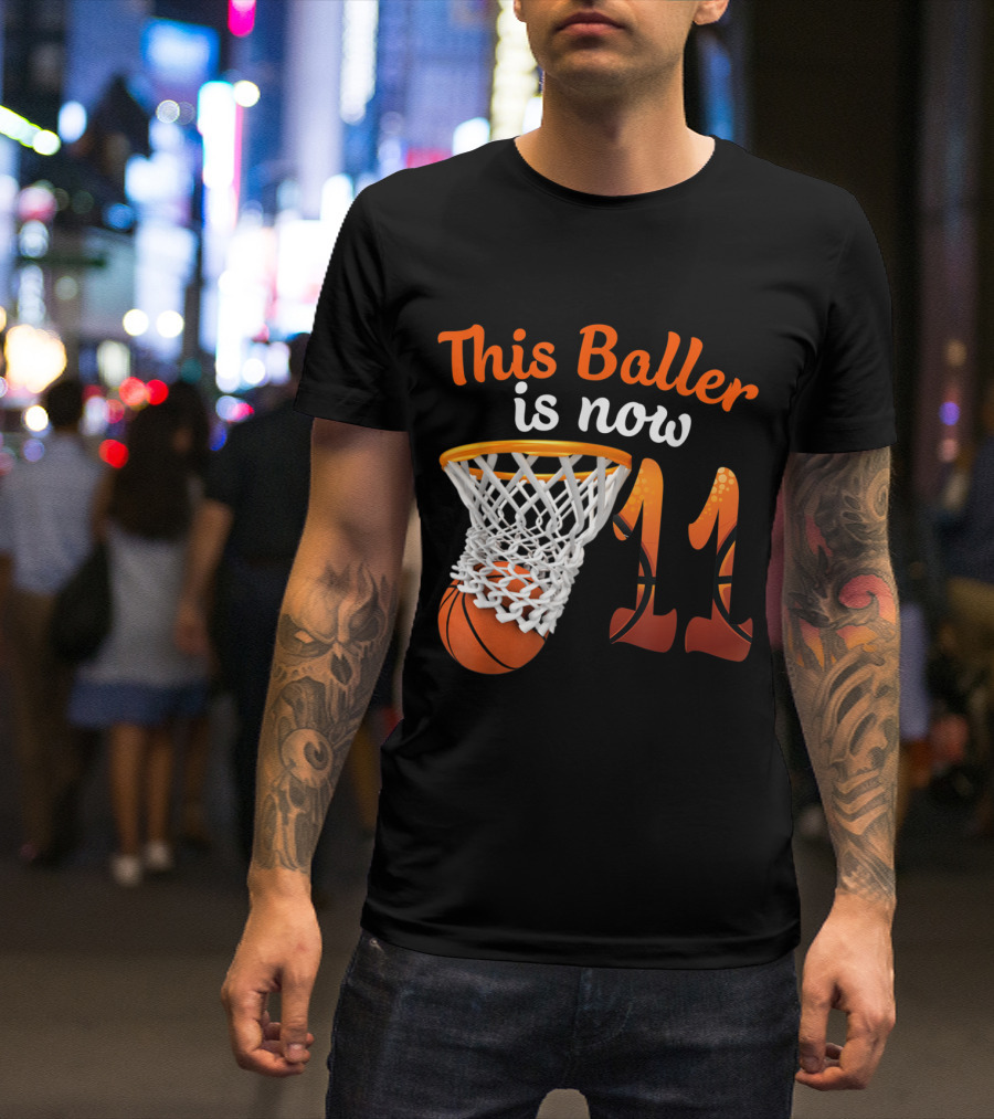 This Baller Is Now 11 Basketball Hoop And Ball T-Shirt