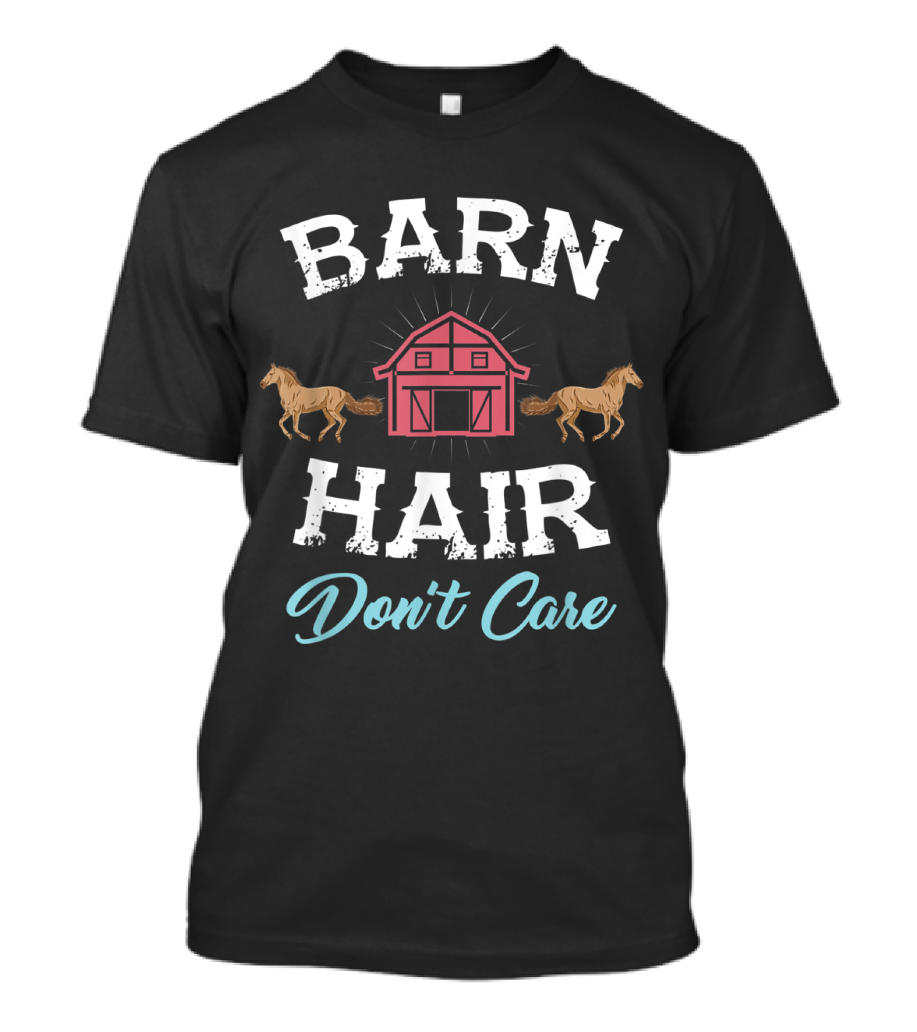 Barn Hair Don't Care Barn With Horses T-Shirt