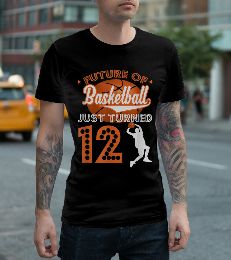 Future of Basketball Just Turned 12 T-Shirt