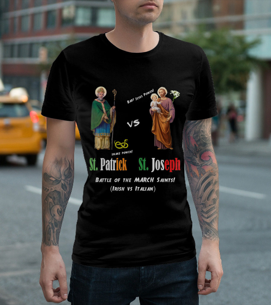 Battle of the March Saints St. Patrick vs St. Joseph Irish vs Italian Snake Power Baby Jesus Power T-Shirt