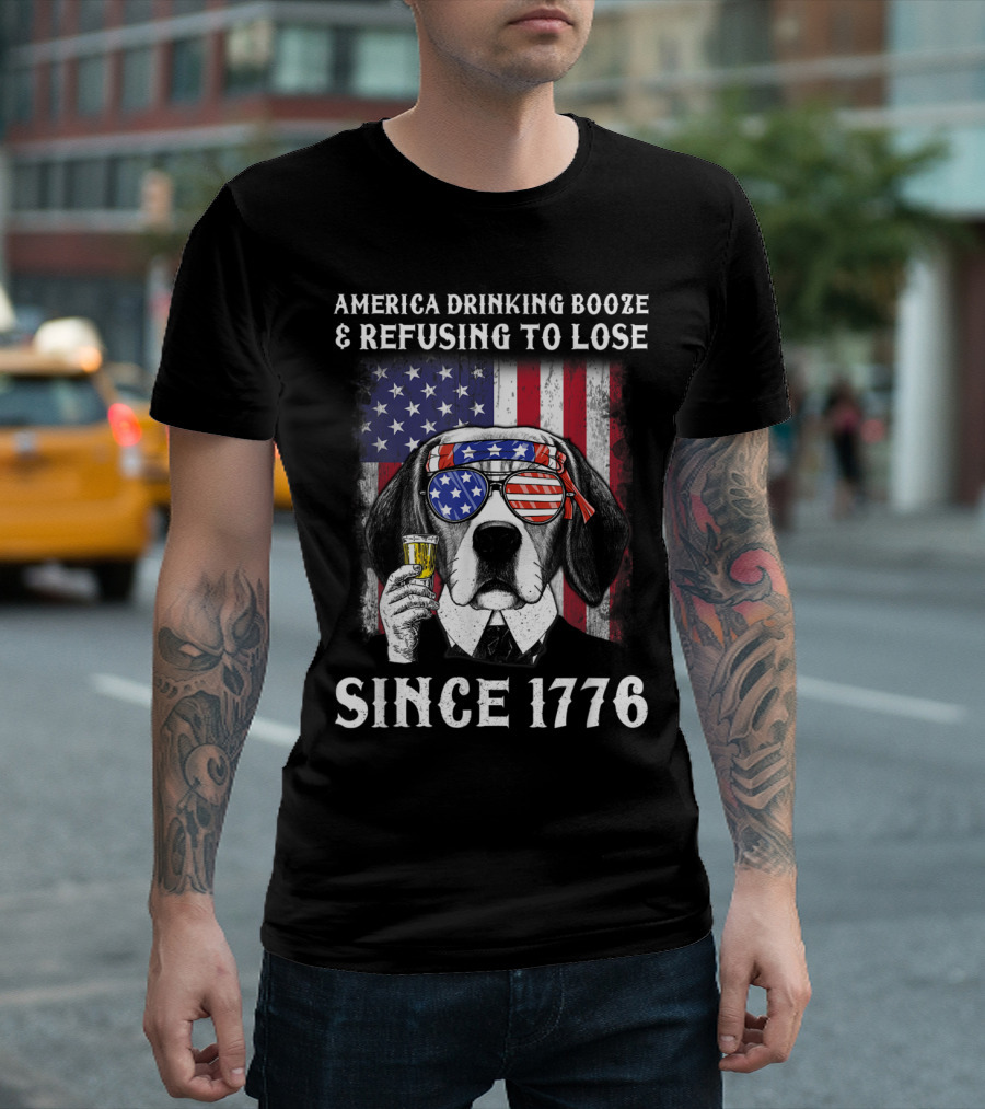 America Drinking Booze Refusing to Lose Patriotic Beagle Since 1776 T-Shirt