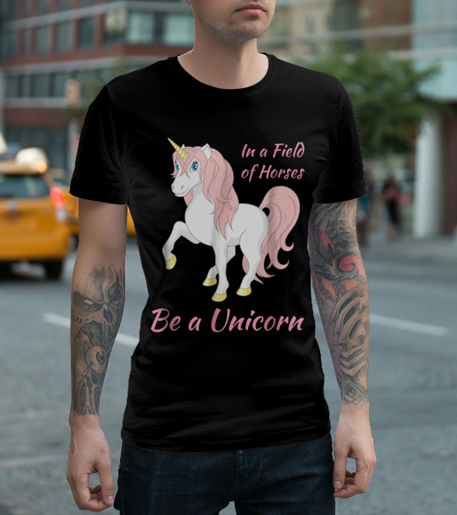 Be a Unicorn in a Field of Horses Magical Pink Mane and Golden Hooves Fantasy T-Shirt