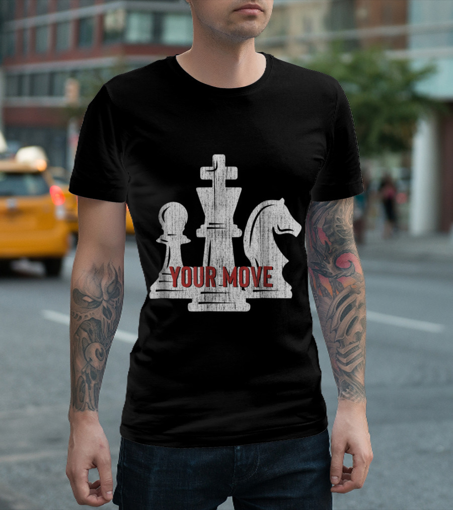 Your Move Chess Player for Teachers and Students T-Shirt