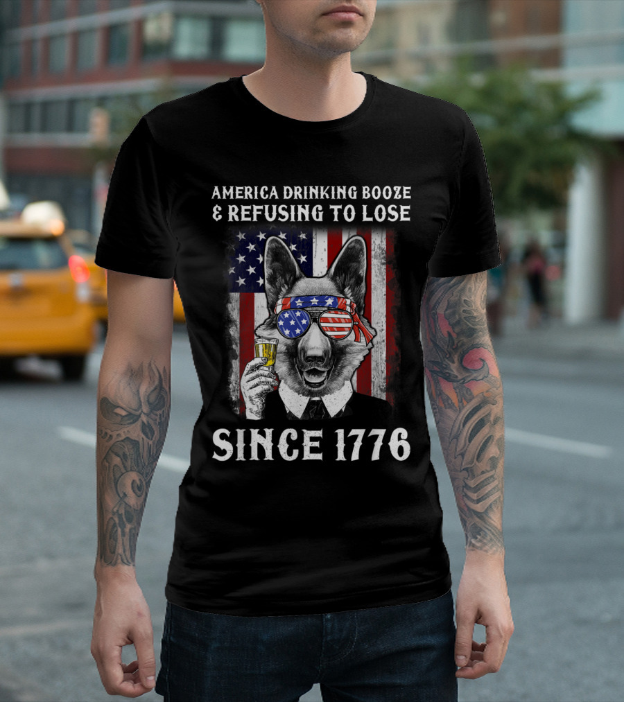 America Drinking Booze and Refusing to Lose German Shepherd Since 1776 T-Shirt