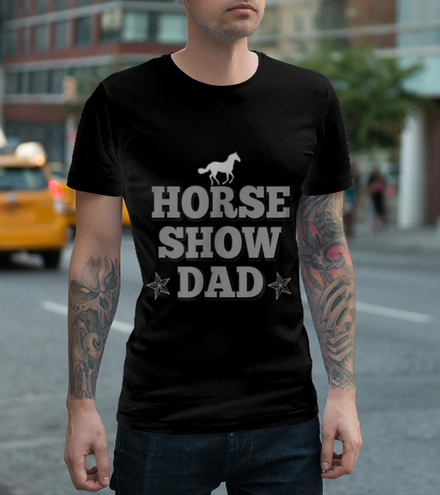 HORSE SHOW DAD EQUESTRIAN PRIDE WITH STARS AND HORSE T-Shirt